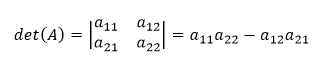 det(A) = a_11.a_22 - a_12.a_21