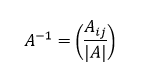 A^(-1) = (A_ij/|A|)